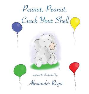 Peanut, Peanut, Crack Your Shell de Alexander Rega