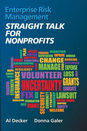 Enterprise Risk Management STRAIGHT TALK FOR NONPROFITS de Al Decker