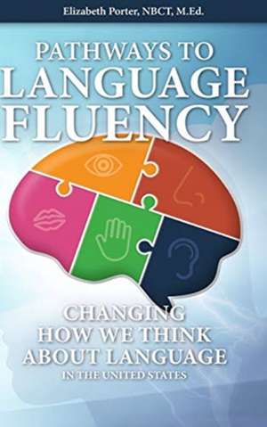 Pathways to Language Fluency de Elizabeth M Porter