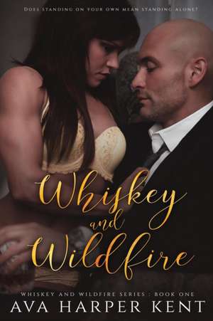 Whiskey and Wildfire de Ava Harper Kent