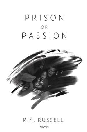 Prison or Passion de R. K. Russell