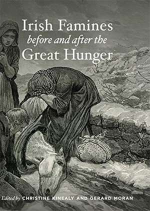 Irish Famines Before and After the Great Hunger de Christine Kinealy