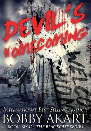 Devil's Homecoming de Bobby Akart