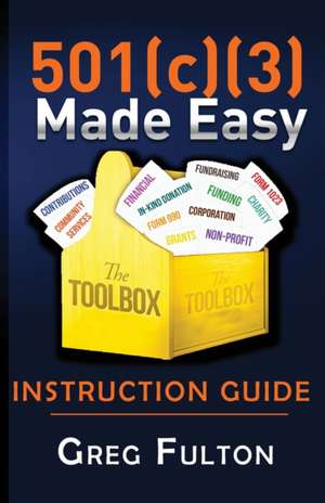 501(c)3 Made Easy Instruction Guide de Greg Fulton