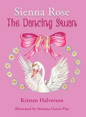 Sienna Rose de Kristen Halverson