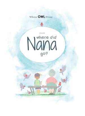 Where did Nana go? de Natasha Moretti