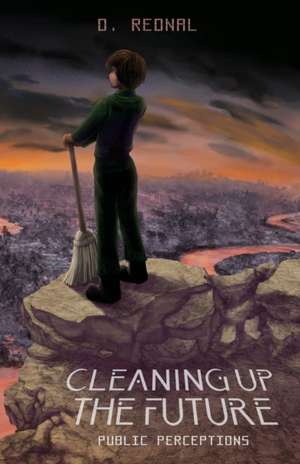 Cleaning Up The Future de D. Rednal