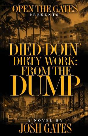 Died Doin' Dirty Work de Josh Gates