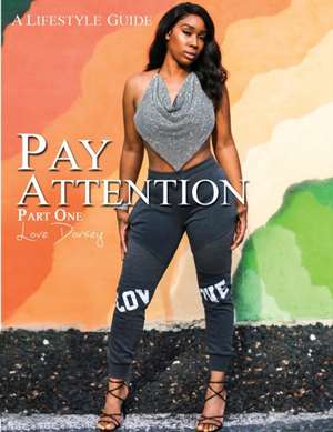 Pay Attention de Love Dorsey