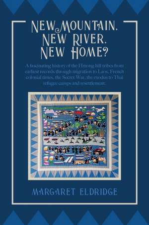 New Mountain, New River, New Home? de Margaret Eldridge