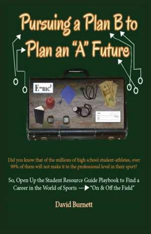 Pursuing a Plan B to Plan an "A" Future de Burnett David