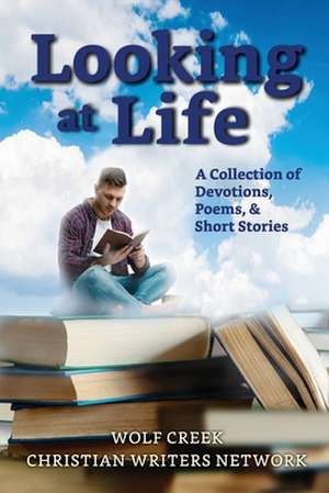 Looking at Life: A Collections of Short Stories, Poems and Devotions de Betty Slade