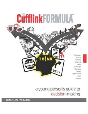 The Cufflink Formula: A Young Person's Guide to Decision Making de Rocklin Jackson