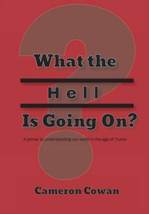 What the Hell is Going On? de Cameron Lee Cowan