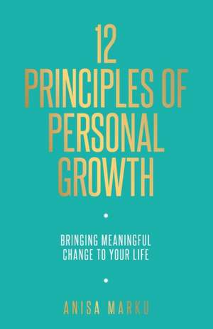 12 Principles of Personal Growth de Anisa Marku