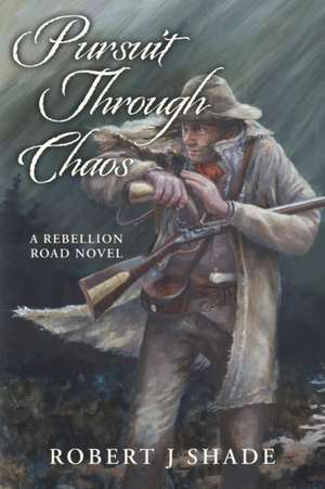 Pursuit Through Chaos de Robert J. Shade