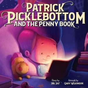 Patrick Picklebottom and the Penny Book de Mr Jay