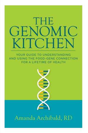 The Genomic Kitchen de Amanda Archibald