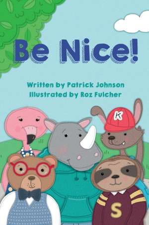 Be Nice! de Patrick Johnson