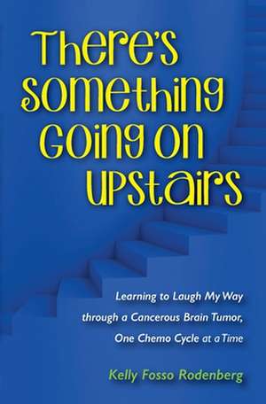 There's Something Going On Upstairs de Kelly Ann Rodenberg