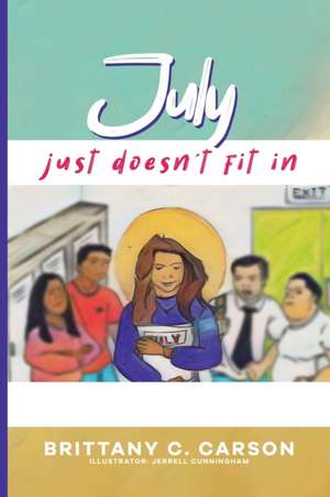 July Just Doesn't Fit In de Brittany C. Carson