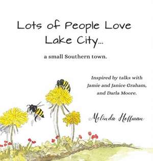 Lots of People Love Lake City de Melinda Hoffman