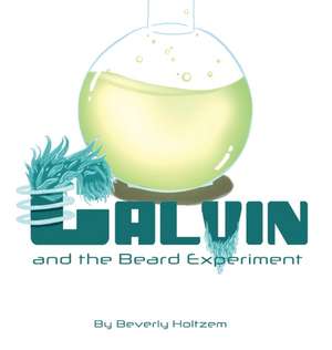 Calvin and the Beard Experiment de Bobby Argenbright