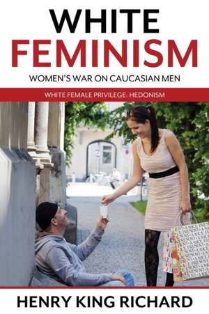 White Feminism de Henry King Richard