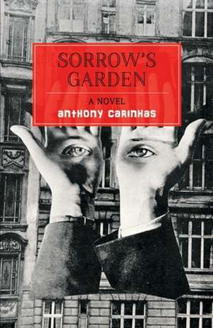 Sorrow's Garden: A Novel de Anthony Carinhas