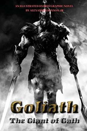 Goliath The Giant of Gath de Jr Alexander Royson