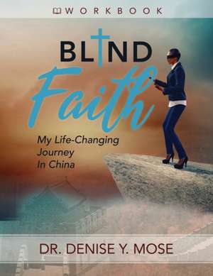 Blind Faith Workbook de Denise Yvette Mose