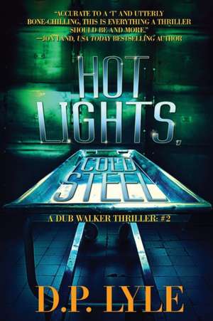 Hot Lights, Cold Steel de D. P. Lyle