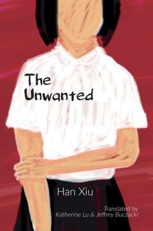 The Unwanted de Han Xiu