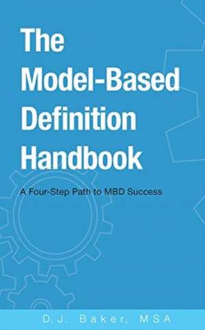 The Model-Based Definition Handbook de D. J. Baker