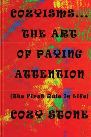 Cozyisms ... The Art Of Paying Attention (The First Rule In Life) de Demetrius Tank Walton