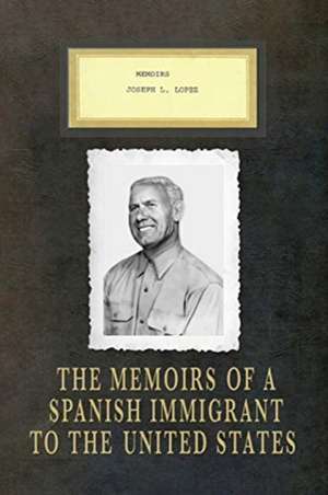 Memoirs Joseph L. Lopez de Susan Marie Burkholder