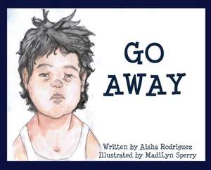 Go Away de Aisha Rodriguez