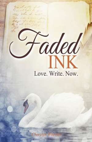 Faded Ink de Cherylyn Wheeler