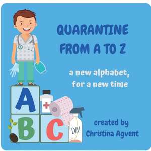 Quarantine from A to Z de Christina M Agvent