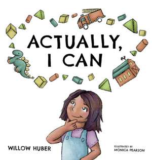 Actually, I Can de Willow Huber