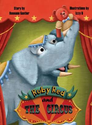 Ruby Red and the Circus de Roseann Gontier