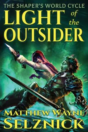 Light of the Outsider de Matthew Wayne Selznick