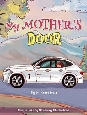 MY MOTHER'S DOOR de M. Heart Moss