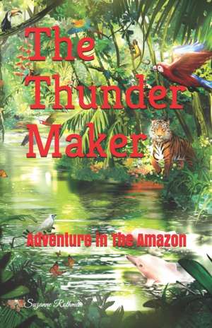 The Thunder Maker de Suzanne Rothman