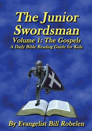 The Junior Swordsman Volume 1 de Bill Robelen