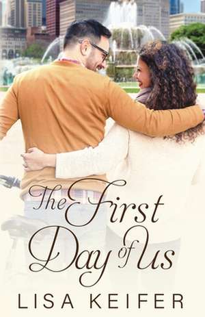 The First Day of Us de Lisa Keifer