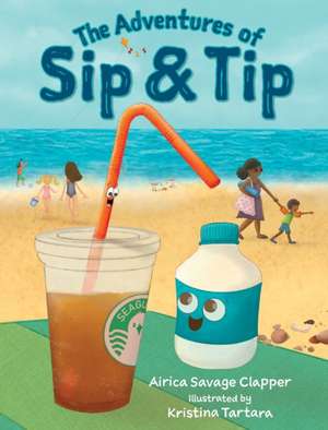 The Adventures of Sip & Tip de Airica Savage Clapper