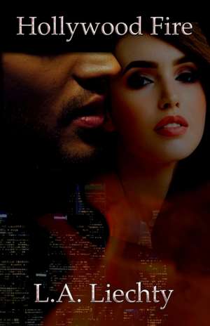 Hollywood Fire de Lyn Liechty