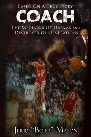 COACH "The Mediator Of Dreams And Destroyer Of Generations" de Jerry Bobo Mason