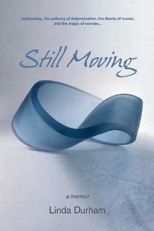 Still Moving: a memoir de Linda Durham